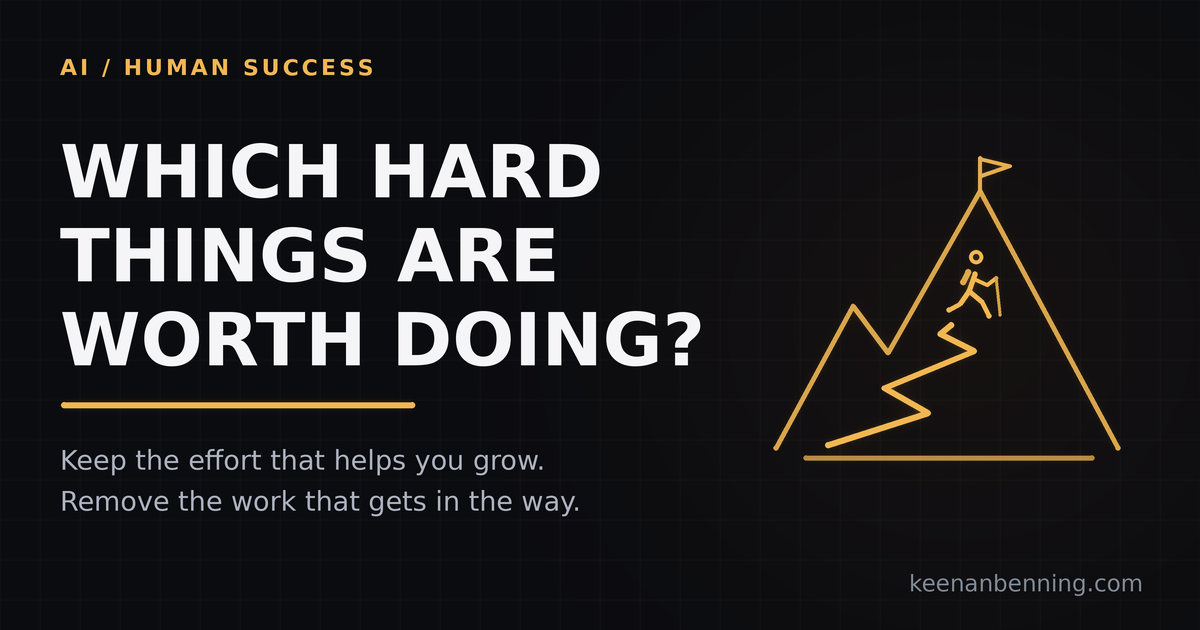 Which Hard Things Are Worth Doing?
